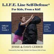 9781943782994-1943782997-L. I. F. E. Line Self-Defense: For Kids, From a Kid!