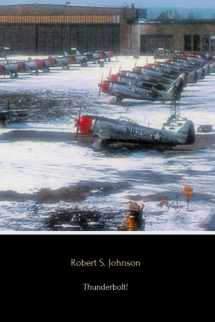 9781985351394-1985351390-Thunderbolt!: The Extraordinary Story of a World War II Ace