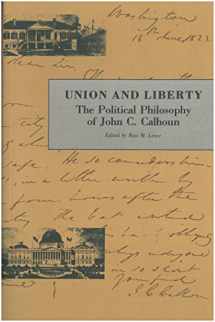 9780865971035-086597103X-Union And Liberty: The Political Philosphy of John C. Calhoun