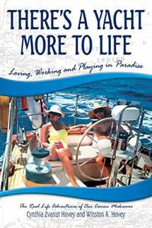 9780998906966-0998906964-There's a Yacht More to Life: Loving, Working and Playing in Paradise