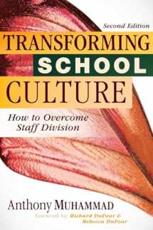 9781945349300-1945349301-Transforming School Culture: How to Overcome Staff Division (Leading the Four Types of Teachers and Creating a Positive School Culture)