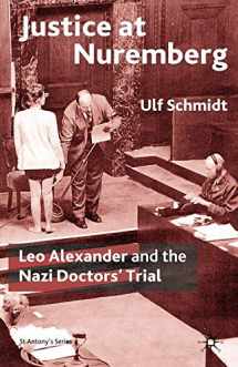 9780230006416-0230006418-Justice at Nuremberg: Leo Alexander and the Nazi Doctors' Trial (St Antony's Series)