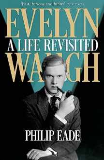 9781780224862-1780224869-Evelyn Waugh: A Life Revisited
