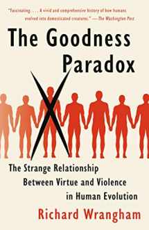 9781101970195-1101970197-The Goodness Paradox: The Strange Relationship Between Virtue and Violence in Human Evolution