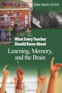 9780761931195-0761931198-What Every Teacher Should Know About Learning, Memory, and the Brain