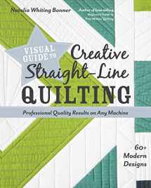 9781617457654-1617457655-Visual Guide to Creative Straight-Line Quilting: Professional-Quality Results on Any Machine; 60+ Modern Designs