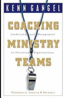 9780849913570-0849913578-Coaching Ministry Teams Leadership And Management In Christian Organizations