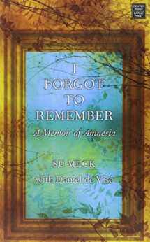 9781628991246-1628991240-I Forgot to Remember: A Memoir of Amnesia