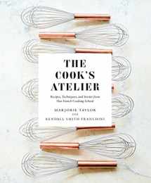 9781419728952-1419728954-The Cook's Atelier: Recipes, Techniques, and Stories from Our French Cooking School