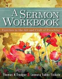 9781426757785-1426757786-A Sermon Workbook: Exercises in the Art and Craft of Preaching