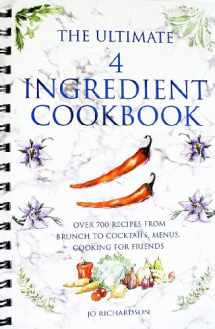 9780753704585-0753704587-The Ultimate 4 Ingredient Cookbook : Over 700 Recipes From Brunch To Cocktails, Menus, Cooking For Friends
