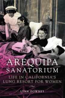 9780806163956-080616395X-Arequipa Sanatorium: Life in California's Lung Resort for Women