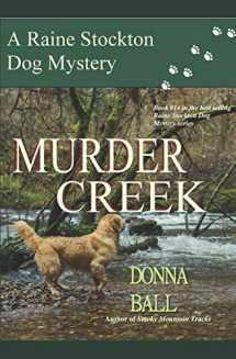 9780996561099-0996561099-Murder Creek (Raine Stockton Dog Mysteries)