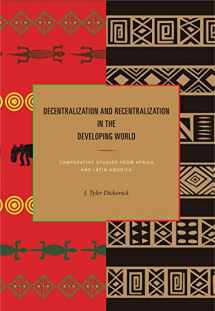 9780271037905-0271037903-Decentralization and Recentralization in the Developing World: Comparative Studies from Africa and Latin America