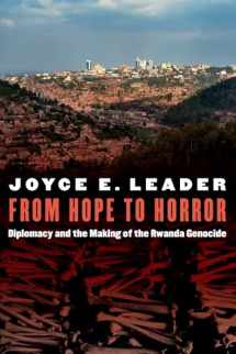 9781640122451-1640122451-From Hope to Horror: Diplomacy and the Making of the Rwanda Genocide (Adst-dacor Diplomats and Diplomacy)