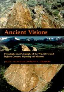 9780874806922-0874806925-Ancient Visions: Petroglyphs and Pictographs of the Wind River and Bighorn Country, Wyoming and Montana
