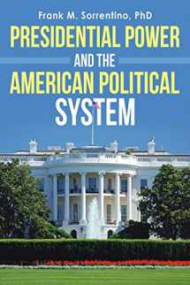9781480872622-1480872628-Presidential Power and the American Political System