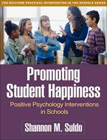 9781462526802-1462526802-Promoting Student Happiness: Positive Psychology Interventions in Schools (The Guilford Practical Intervention in the Schools Series)