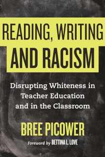 9780807033708-0807033707-Reading, Writing, and Racism: Disrupting Whiteness in Teacher Education and in the Classroom