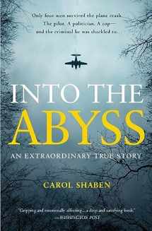 9781455501960-1455501964-Into the Abyss: An Extraordinary True Story by Shaben, Carol (2014) Paperback