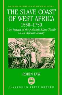 9780198202288-0198202288-The Slave Coast of West Africa, 1550-1750: The Impact of the Atlantic Slave Trade on an African Society (Oxford Studies in African Affairs)