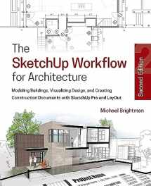 9781119383635-1119383633-The Sketchup Workflow for Architecture: Modeling Buildings, Visualizing Design, and Creating Construction Documents with Sketchup Pro and Layout