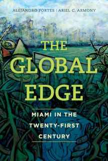 9780520297111-0520297113-Global Edge: Miami in the Twenty-First Century (The Fletcher Jones Foundation: Humanities Imprint)