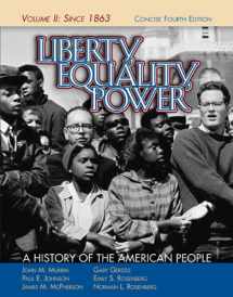 9780495050568-0495050563-Liberty, Equality, Power: A History of the American People, Vol. II: Since 1863, Concise Edition