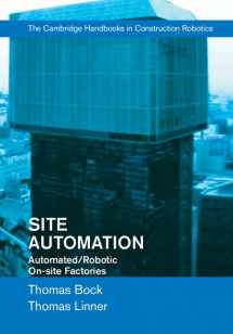 9781107075979-1107075971-Site Automation: Automated/Robotic On-Site Factories (Cambridge Handbooks on Construction Robotics)