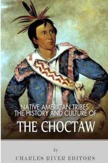 9781492790815-1492790818-Native American Tribes: The History and Culture of the Choctaw