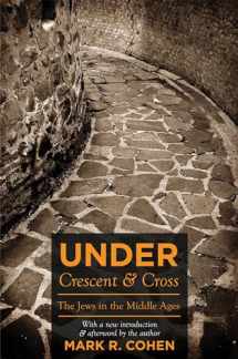 9780691139319-0691139318-Under Crescent and Cross: The Jews in the Middle Ages