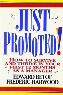 9780070050730-0070050732-Just Promoted!: How to Survive and Thrive in Your First 12 Months as a Manager