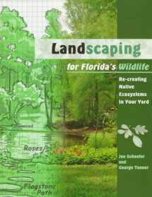 9780813015712-0813015715-Landscaping for Florida's Wildlife: Re-creating Native Ecosystems in Your Yard