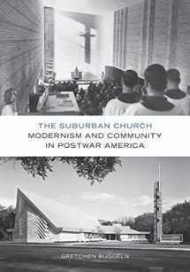 9780816694952-0816694958-The Suburban Church: Modernism and Community in Postwar America (Architecture, Landscape and Amer Culture)