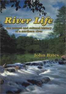9780965676335-0965676331-River Life : The Natural and Cultural History of a Northern River