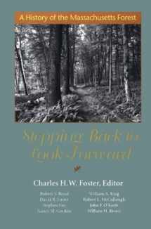 9780674838307-0674838300-Stepping Back to Look Forward: A History of the Massachusetts Forest
