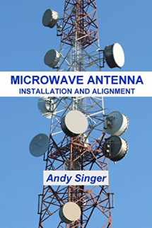 9780999004500-0999004506-Microwave Antenna Installation and Alignment