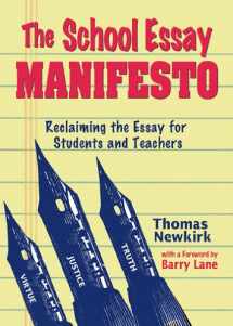 9781931492171-1931492174-The School Essay Manifesto: Reclaiming the Essay for Students And Teachers