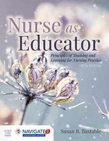 9781284127201-1284127206-Nurse as Educator: Principles of Teaching and Learning for Nursing Practice
