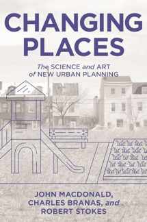 9780691195216-0691195218-Changing Places: The Science and Art of New Urban Planning