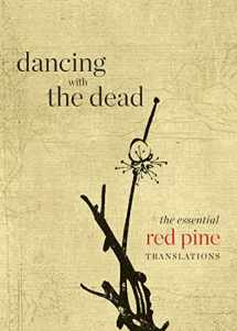 9781556596452-1556596456-Dancing with the Dead: The Essential Red Pine Translations