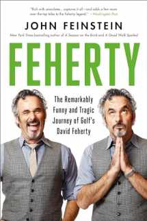 9780306830013-0306830019-Feherty: The Remarkably Funny and Tragic Journey of Golf's David Feherty