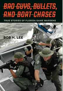 9780813062440-0813062446-Bad Guys, Bullets, and Boat Chases: True Stories of Florida Game Wardens