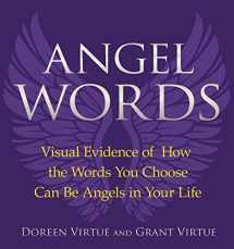 9781401926960-1401926967-Angel Words: Visual Evidence of How Words Can Be Angels in Your Life