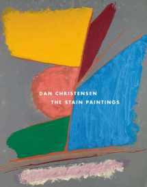 9781935617075-1935617079-Dan Christensen: The Stain Paintings, 1976-1988