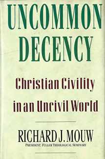 9780830818266-083081826X-Uncommon Decency: Christian Civility in an Uncivil World