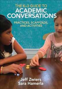 9781506340418-1506340415-The K-3 Guide to Academic Conversations: Practices, Scaffolds, and Activities