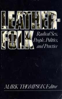 9781555831875-1555831877-Leatherfolk: Radical Sex, People, Politics, and Practice