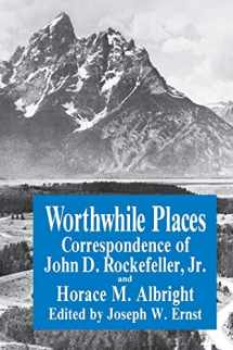 9780823213306-0823213307-Worthwhile Places: Correspondence of John D. Rockefeller Jr. and Horace Albright