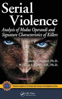 9781420066326-1420066323-Serial Violence: Analysis of Modus Operandi and Signature Characteristics of Killers (Practical Aspects of Criminal and Forensic Investigations)